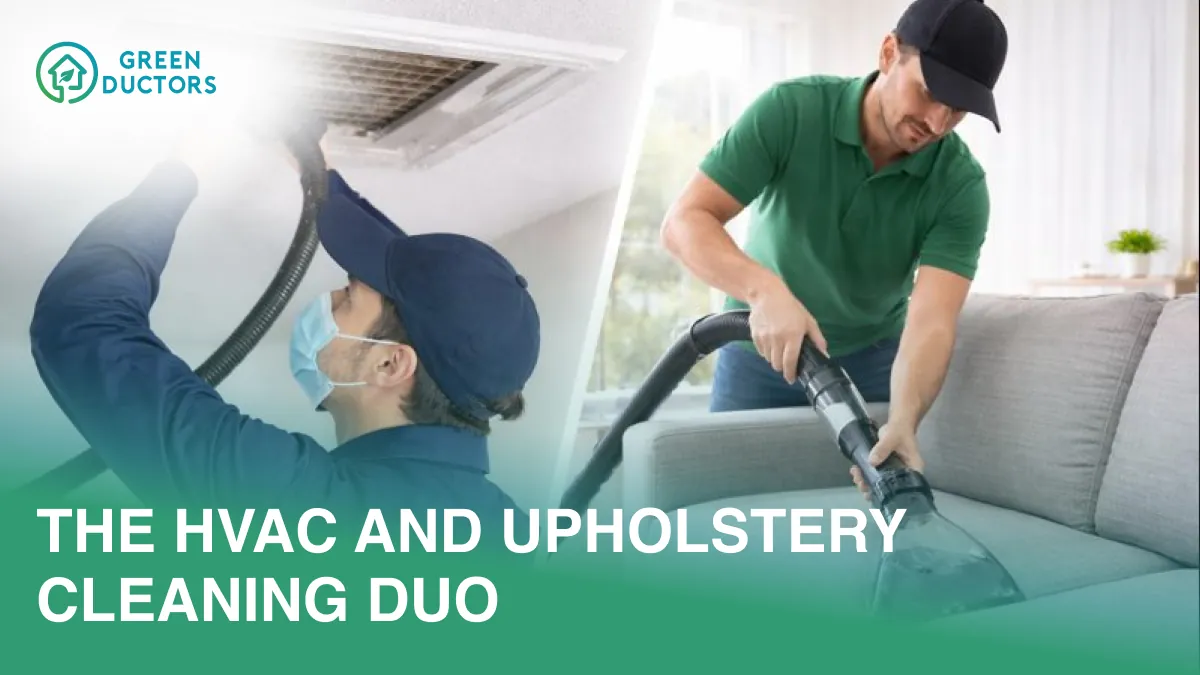 The HVAC and Upholstery Cleaning Duo